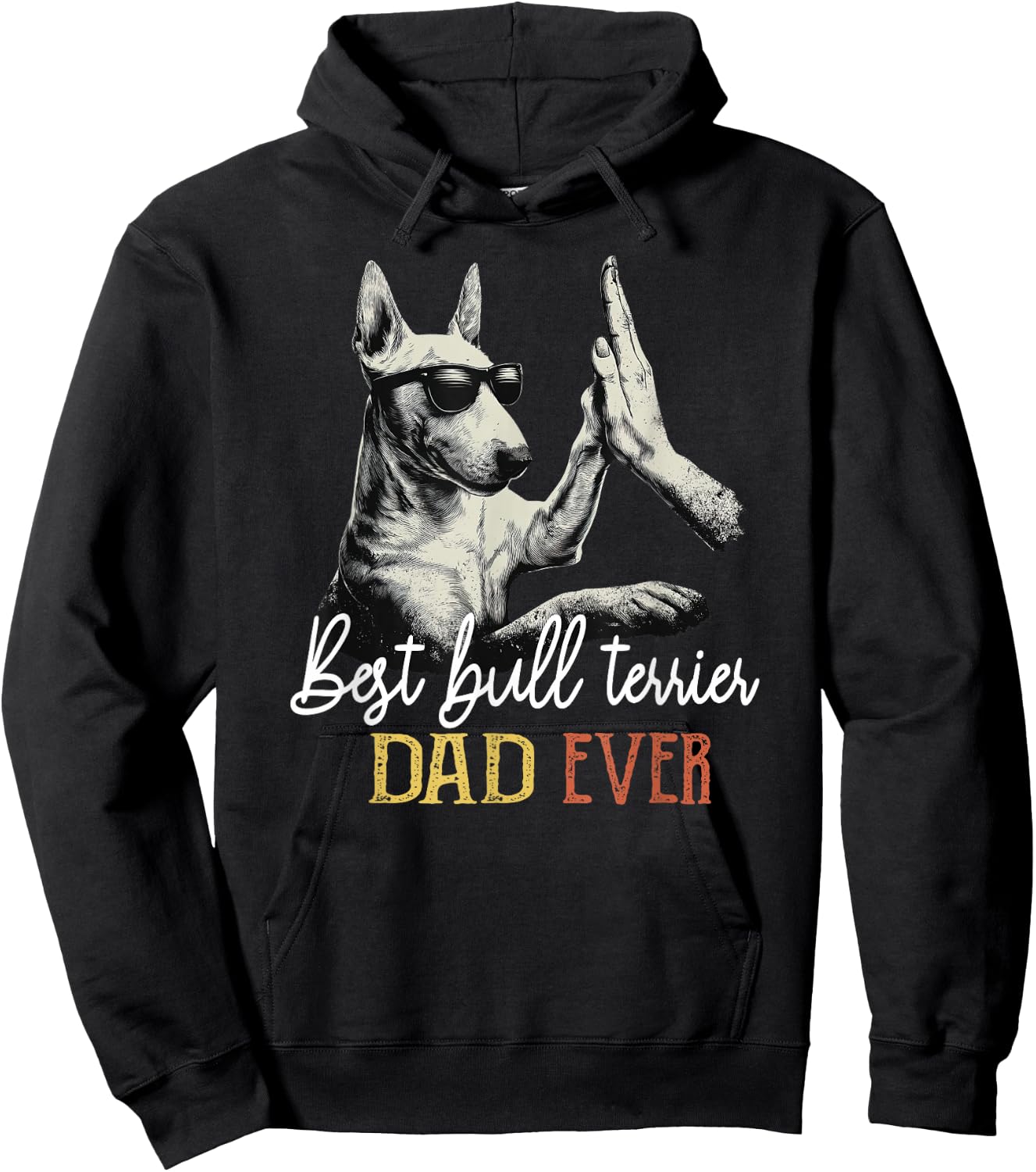 Best Bull Terrier Dad Ever Men Daddy Dog Lover Fathers Day Hoodie - Hoodie | Black