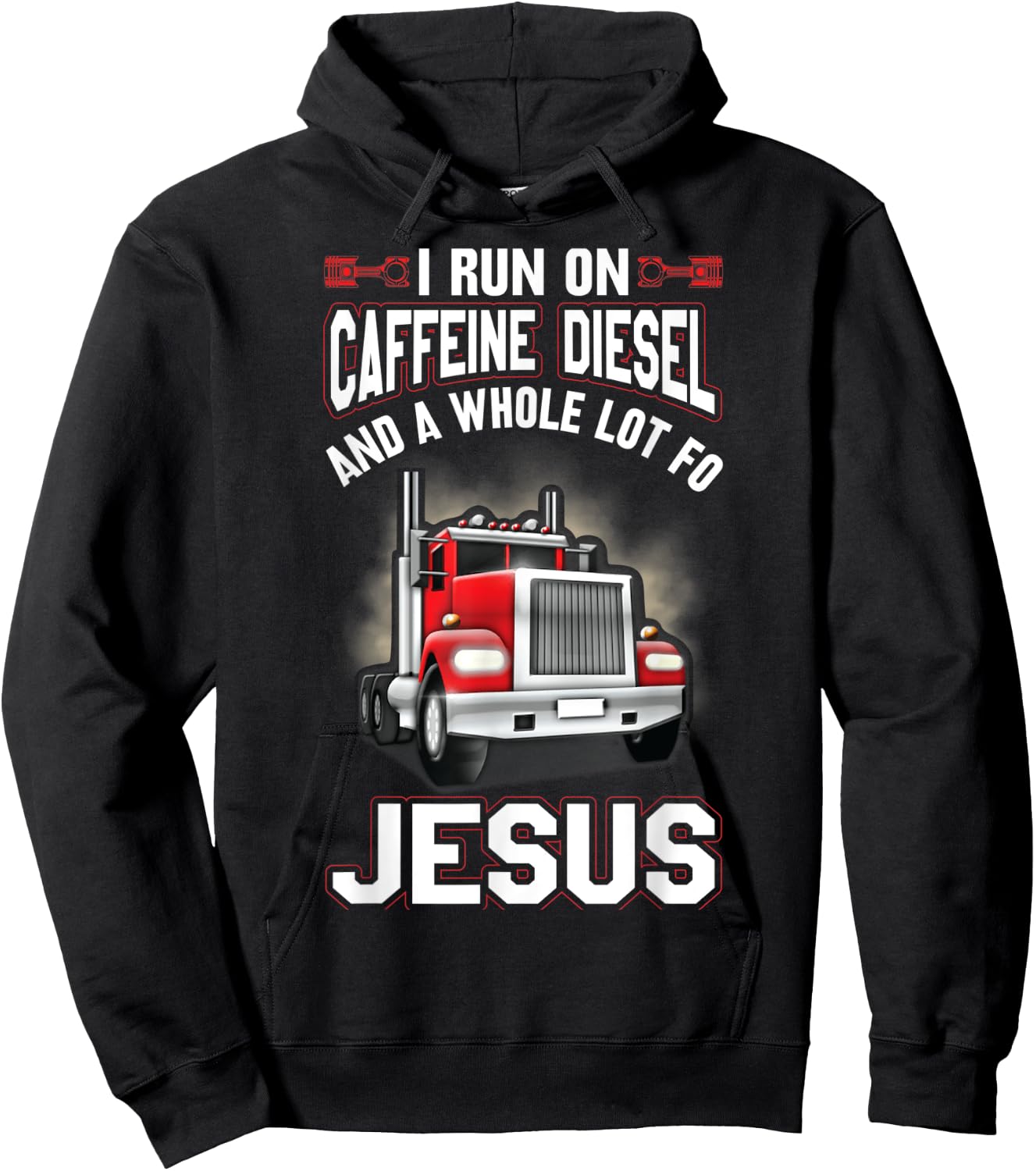 I Run On Caffeine Diesel And A Whole Lot For Jesus Funny Hoodie - Hoodie | Black