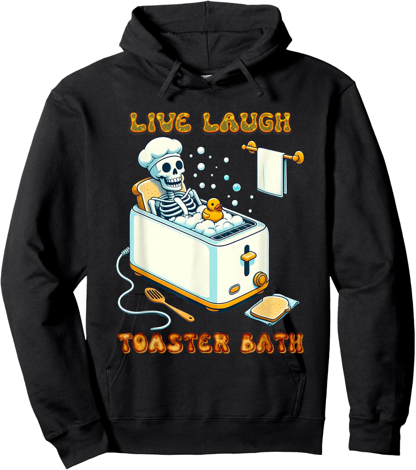 Live Laugh Toaster Bath Skeleton In The Bathtub Rubber Duck Hoodie - Hoodie | Black