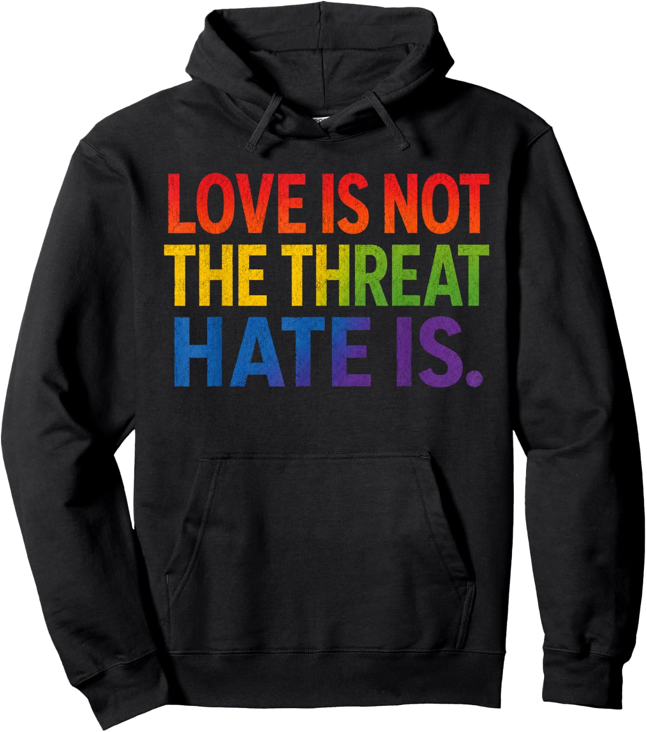 Love is Not The Threat Hate is Rainbow LGBTQ Pride Hoodie - Hoodie | Black