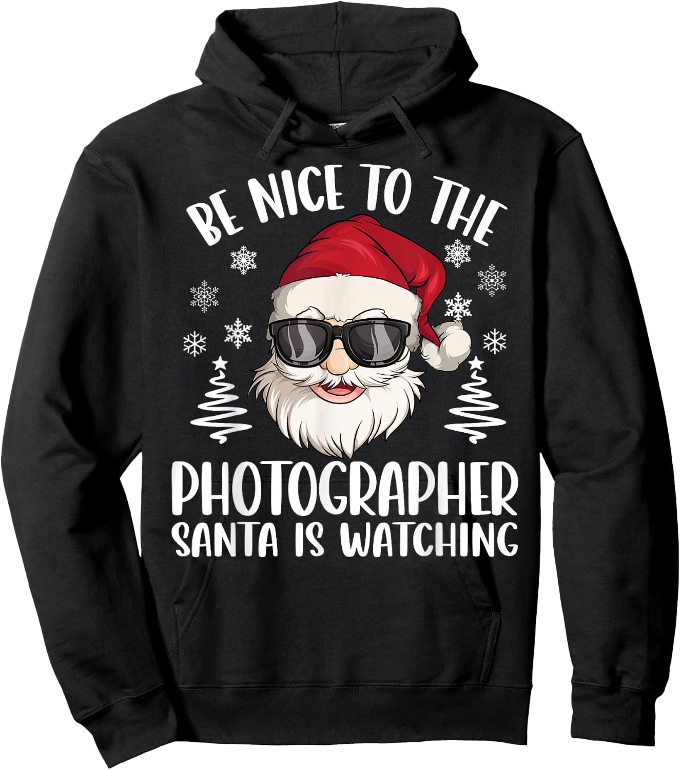 Be Nice To The Photographer Santa Is Watching Christmas Hoodie - Hoodie | Black