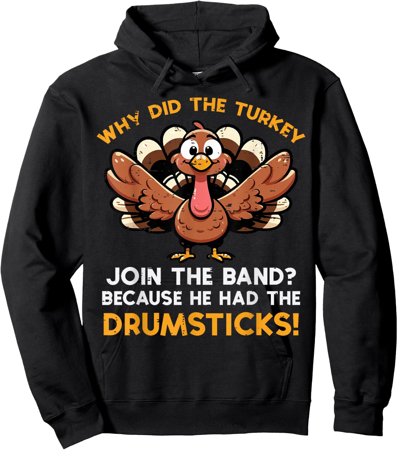 Why Turkey Join Band Drumstick Thanksgiving Men Kids Women Hoodie - Hoodie | Black