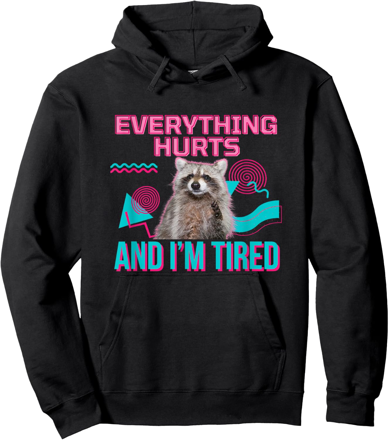 Everything Hurts And I'm Tired Funny Raccoon Meme Gym Cover , black Hoodie - Hoodie | Black