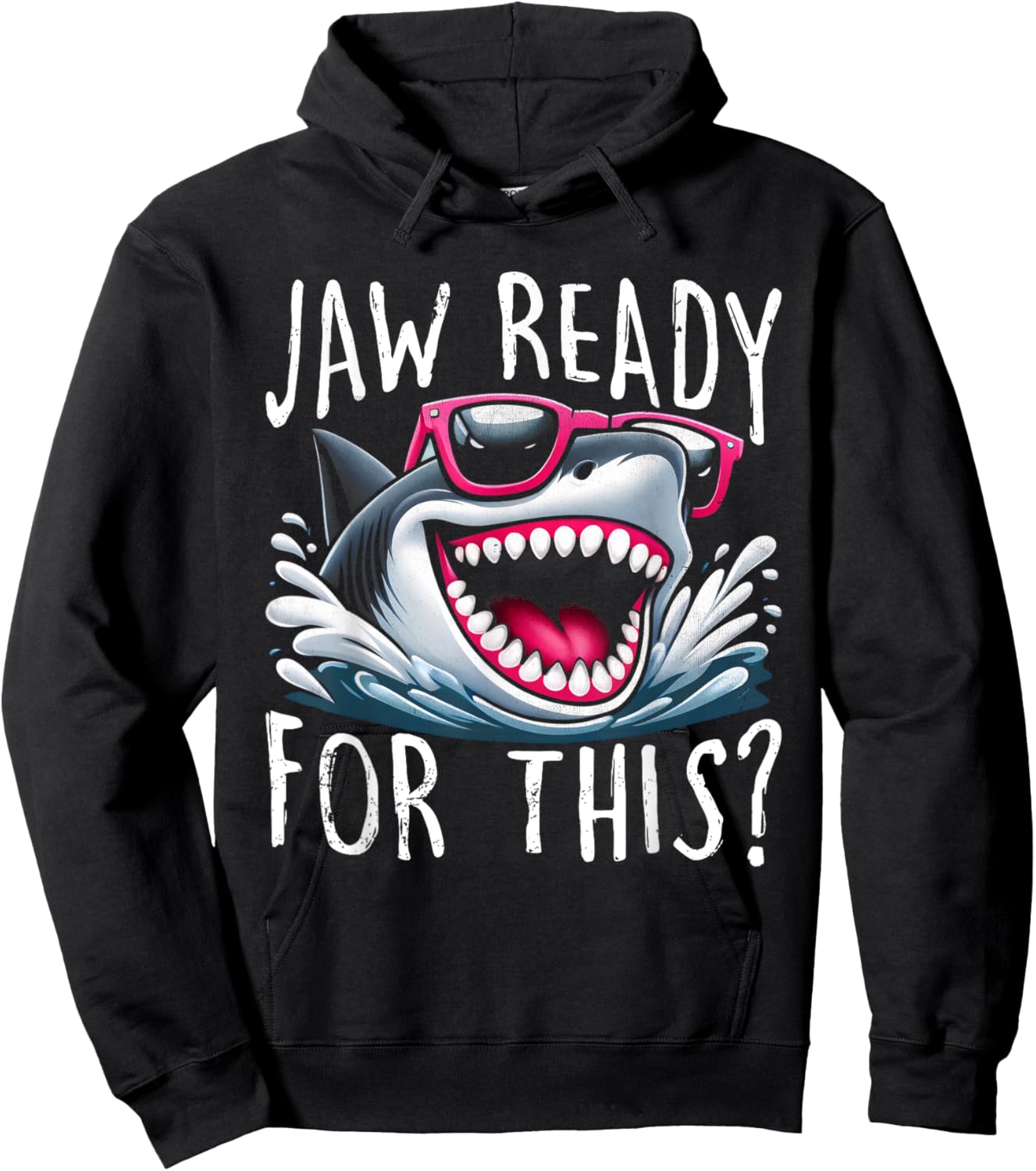 Jaw Ready For This Funny Shark Wearing Sunglasses For Lover Hoodie - Hoodie | Black