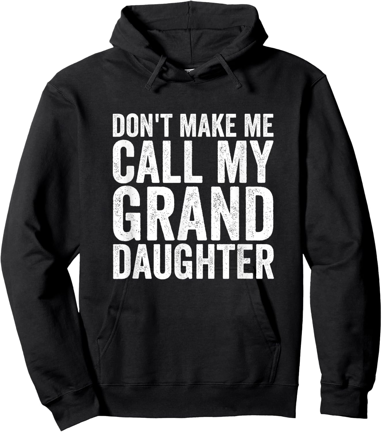Don't Make Me Call My Granddaughter Hoodie - Hoodie | Black