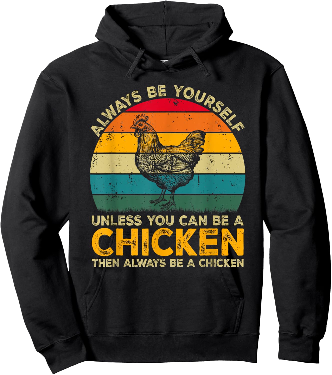 Always Be Yourself Unless You Can Be A Chicken Funny Chicken Hoodie - Hoodie | Black