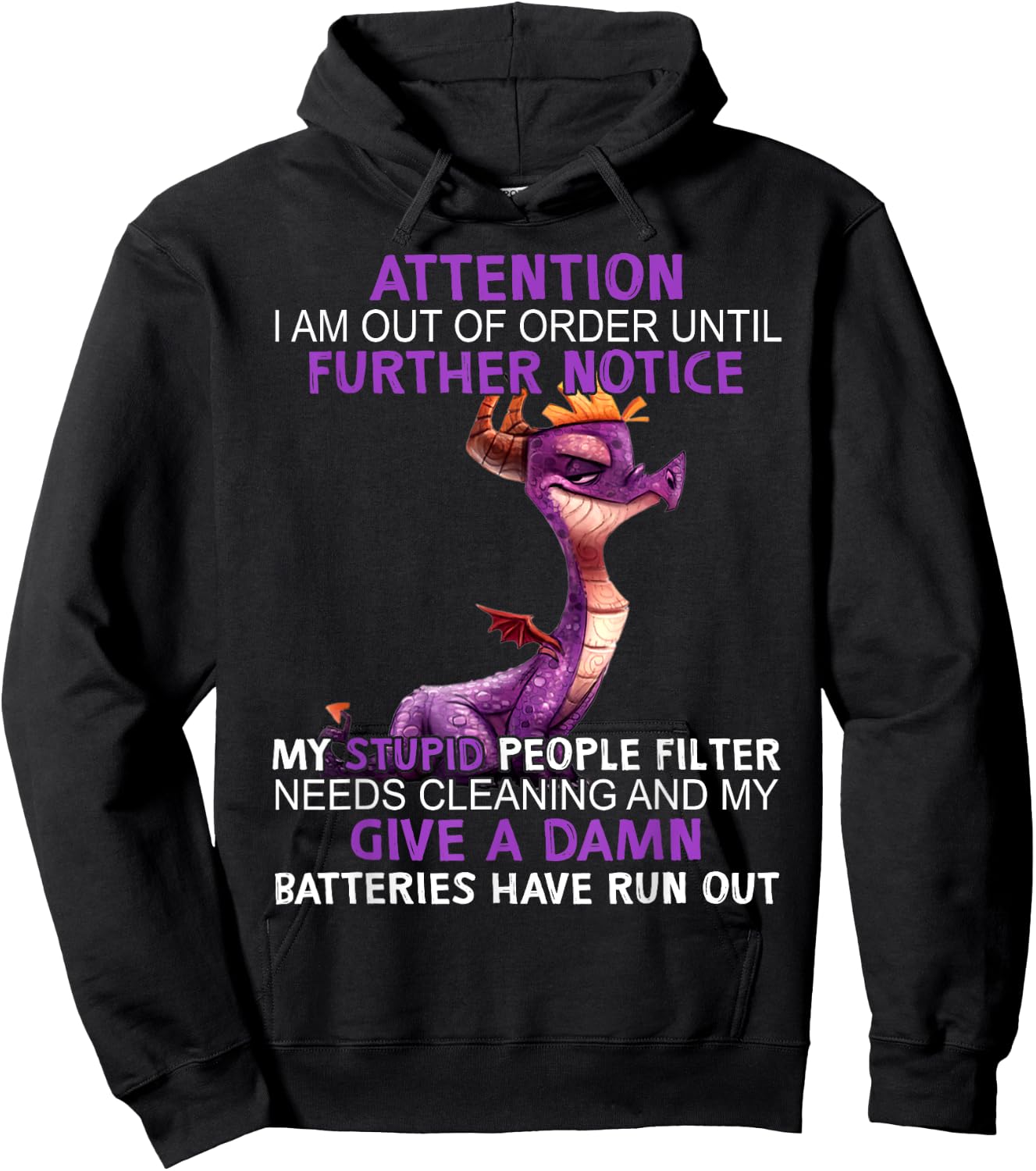 Dragon Attention I Am Out Of Order Further Notice My Stupid Hoodie - Hoodie | Black