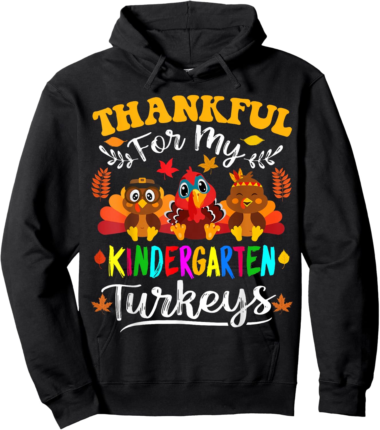 Thankful for My Kindergarten Turkeys Thanksgiving Teacher Hoodie - Hoodie | Black