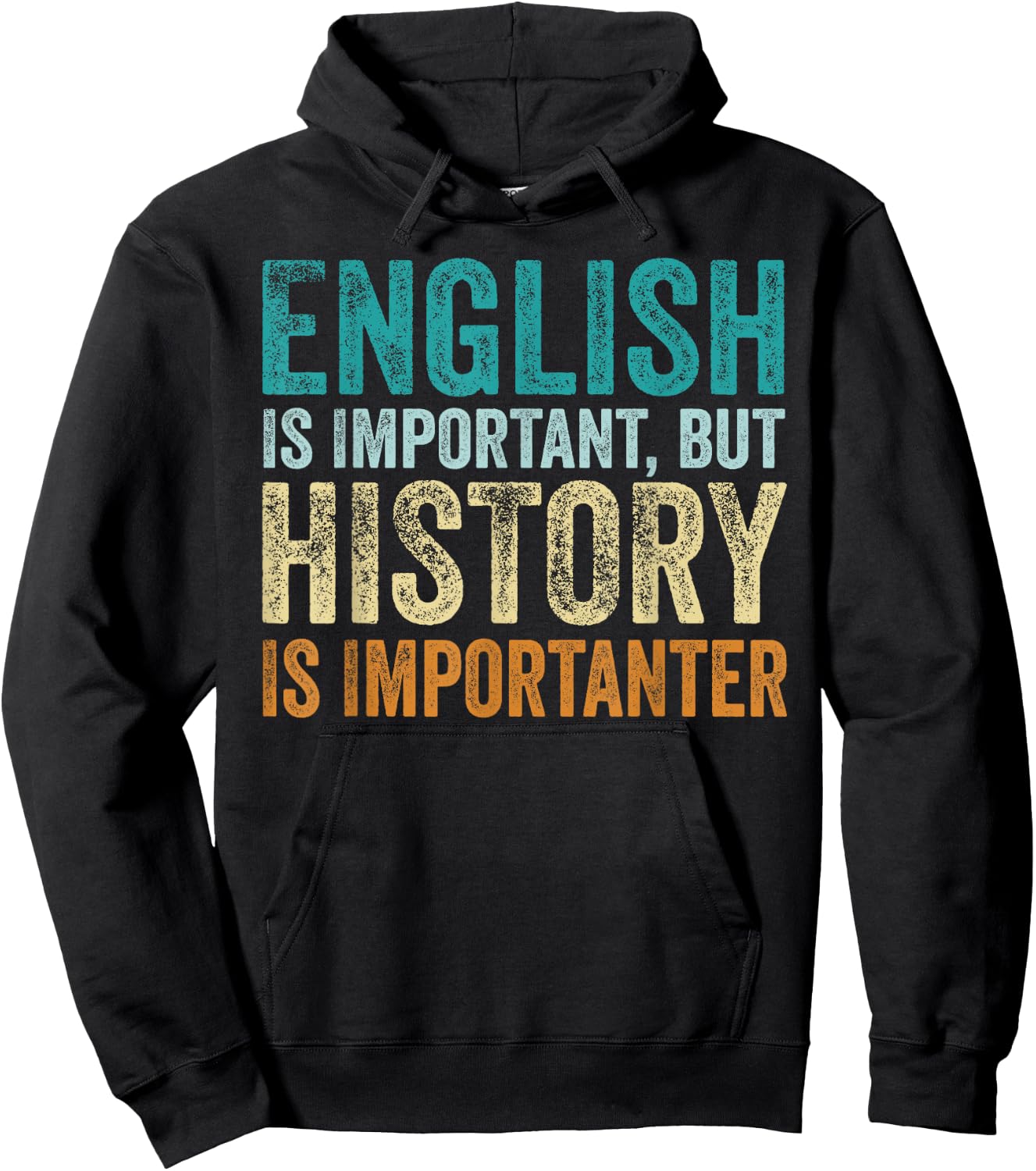 English Is Important But History Is Importanter Teacher Gift Hoodie - Hoodie | Black