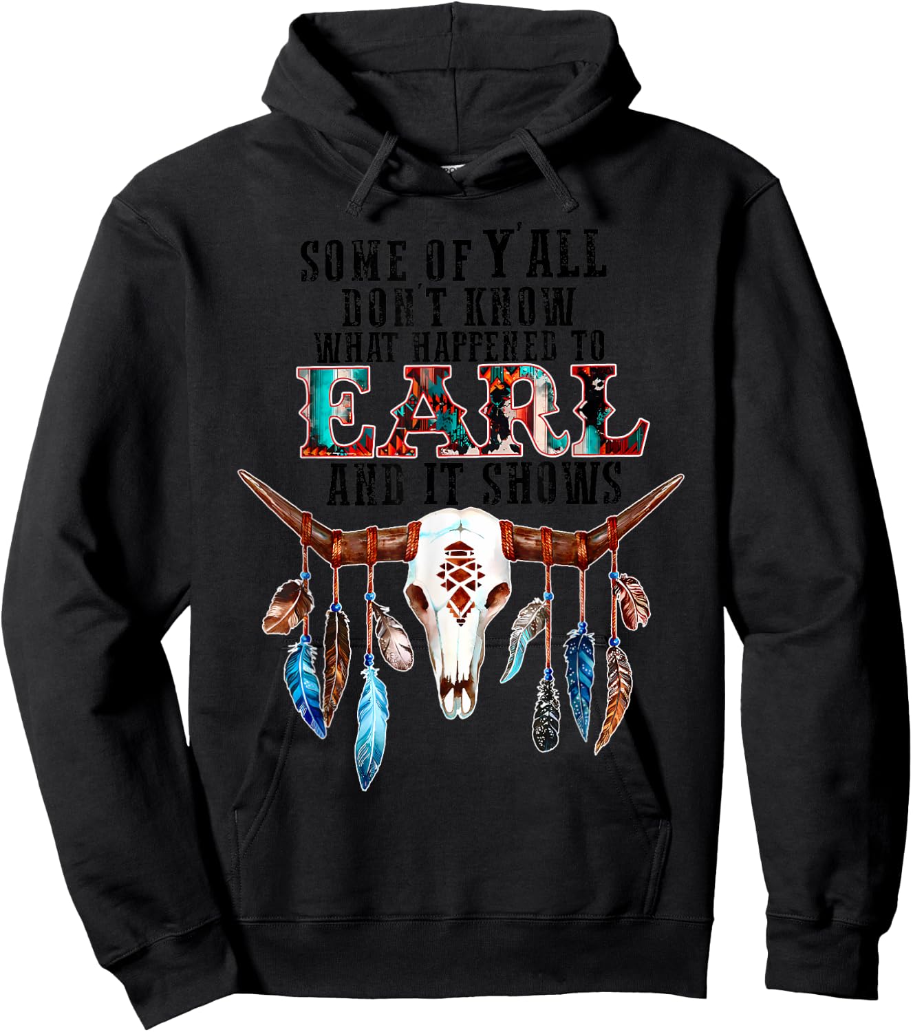 Some Of Y'all Don't Know What Happened To Earl And It Shows Hoodie - Hoodie | Black