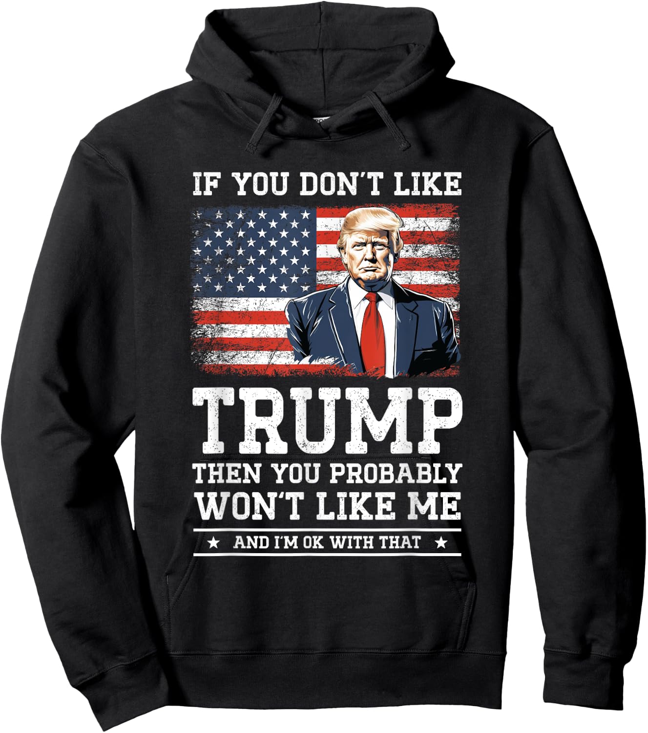 If You Don't Like Trump Funny Donald Trump 2024 Election , Black, S Hoodie - Hoodie | Black