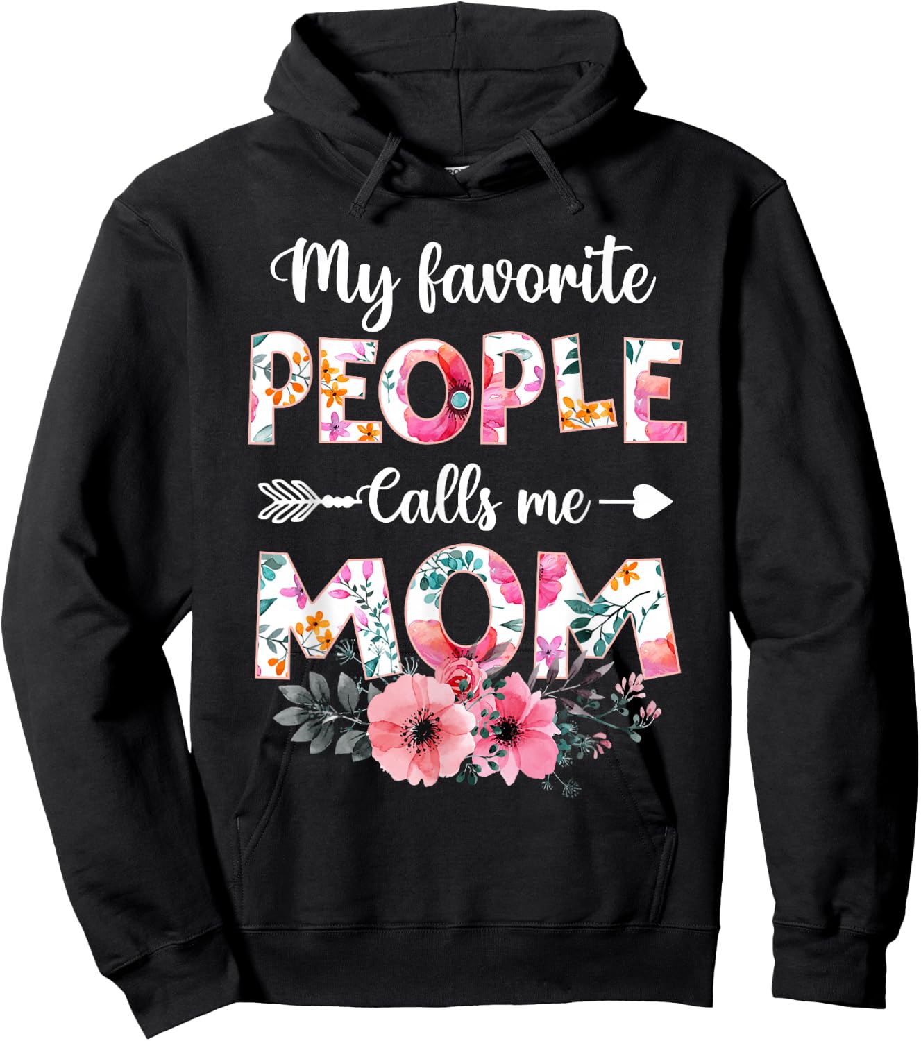 My Favorite People Calls Me Mom Shirt Funny Mother's Day Hoodie - Hoodie | Black