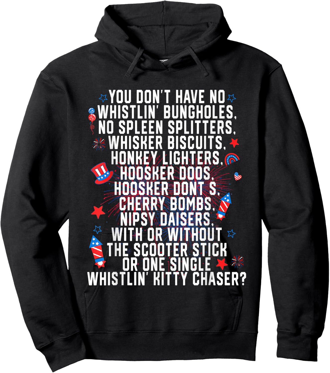 You Don’t Have No Whistlin' Bungholes Funny July 4th of Hoodie - Hoodie | Black