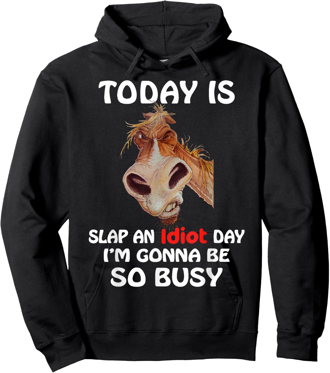 Horse - Today is slap an idiot day, horse t shirt Hoodie - Hoodie | Black
