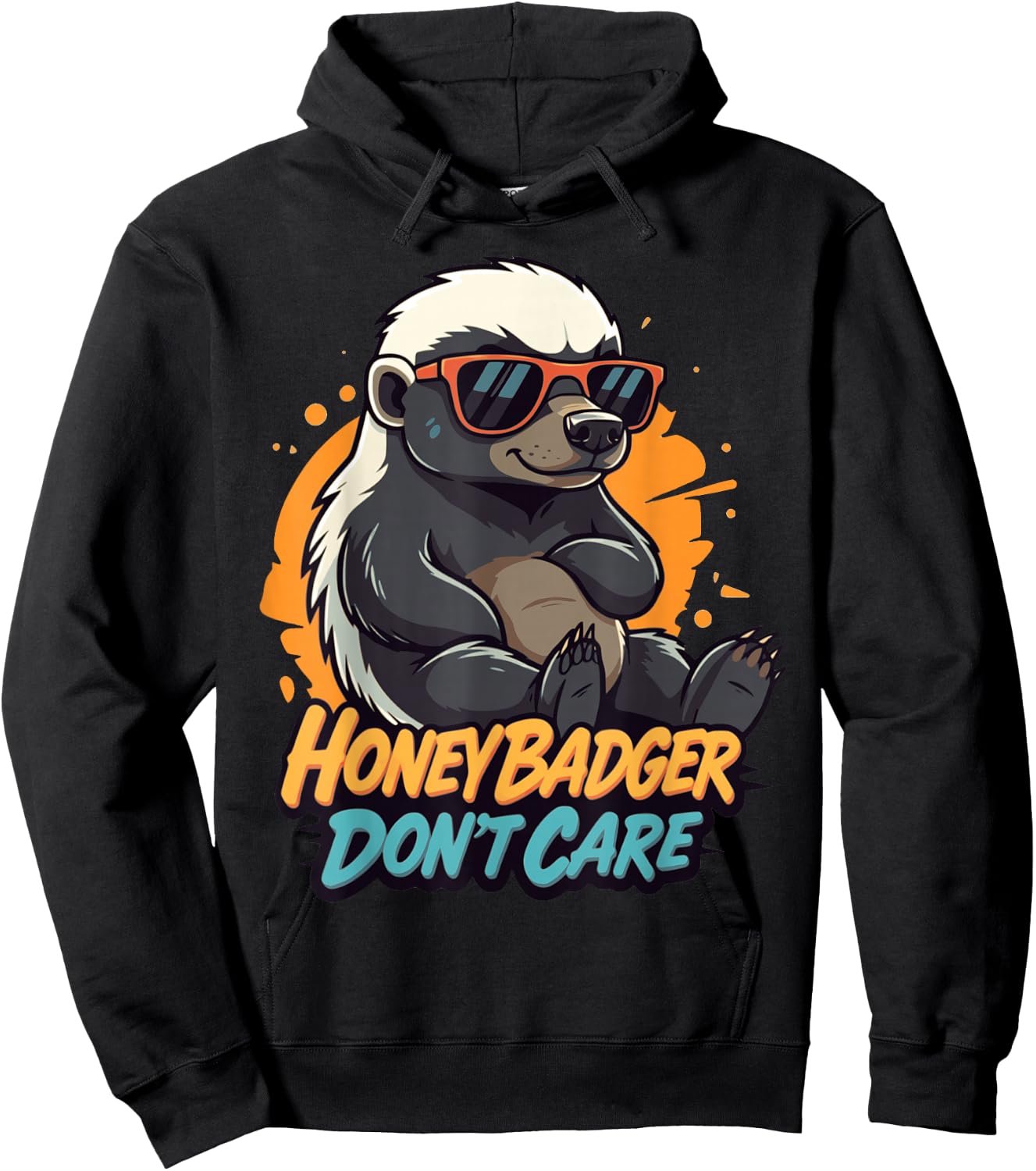 Honey Badger Don’t Care Funny Zero Care Honey Badger Style Hoodie - Hoodie | Black
