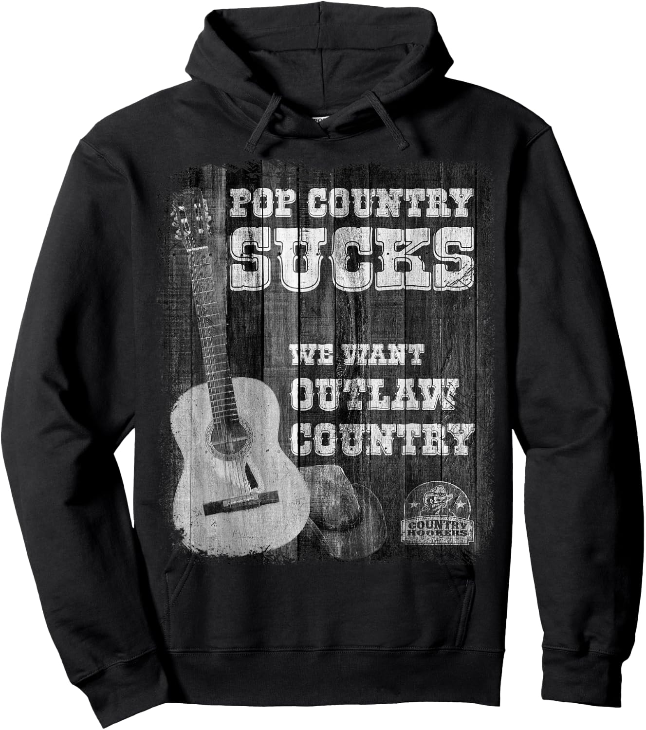 POP Country Sucks - We Want Outlaw Country Music Hoodie - Hoodie | Black