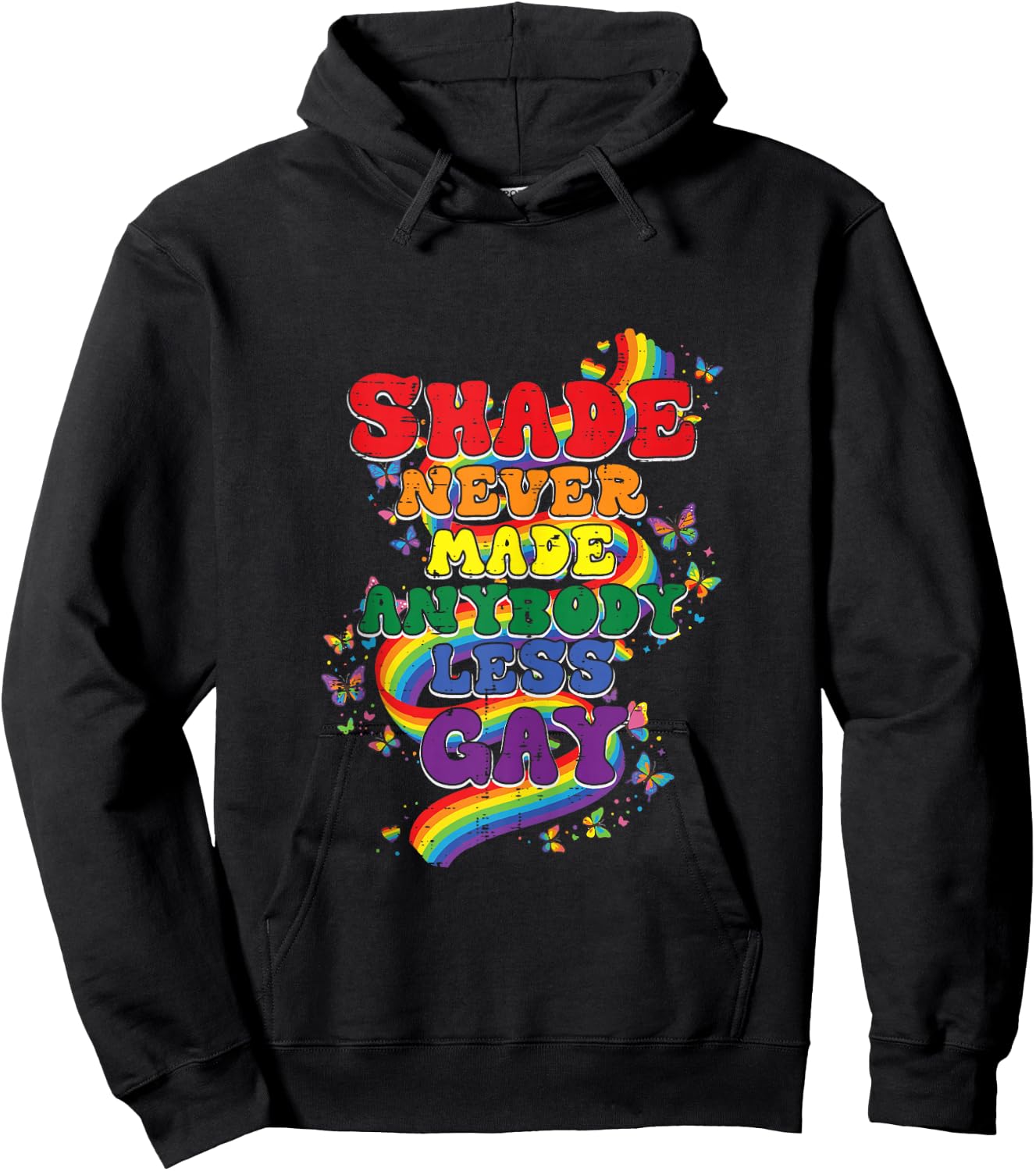 Shade Never Made Anybody Less Gay Funny LGBT Pride Men Women Hoodie - Hoodie | Black