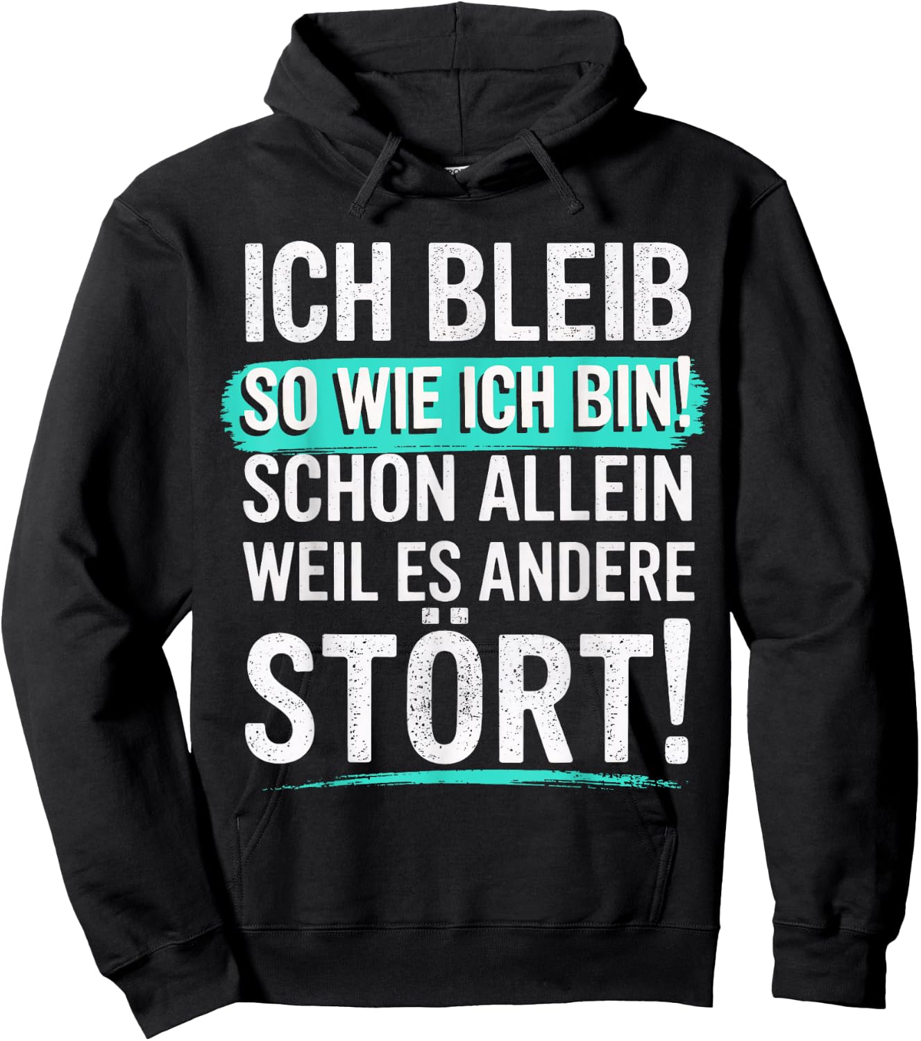 Fun with German Text "Ich bleib so wie ich Bin [Ich bleib Hoodie - Hoodie | Black
