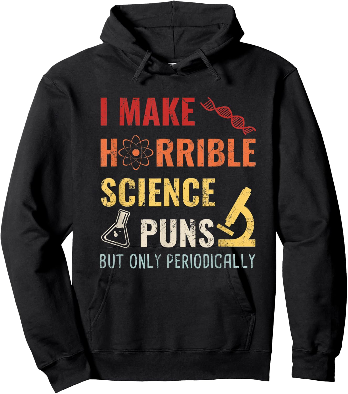 Chemistry I Make Horrible Science Puns But Only Periodically Hoodie - Hoodie | Black