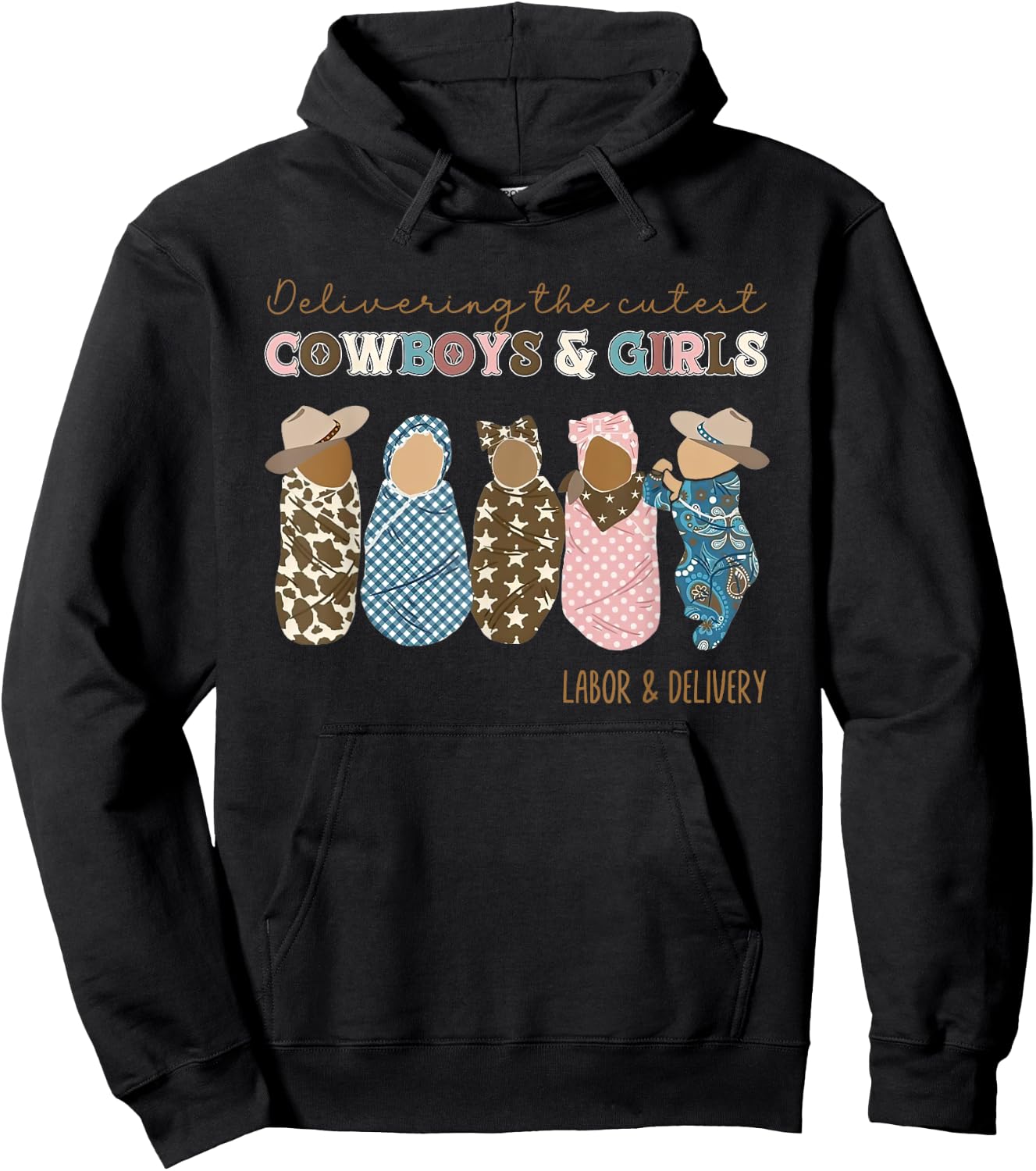 Western L&D Nurse Delivering The Cutest Cowboys And Girls Hoodie - Hoodie | Black