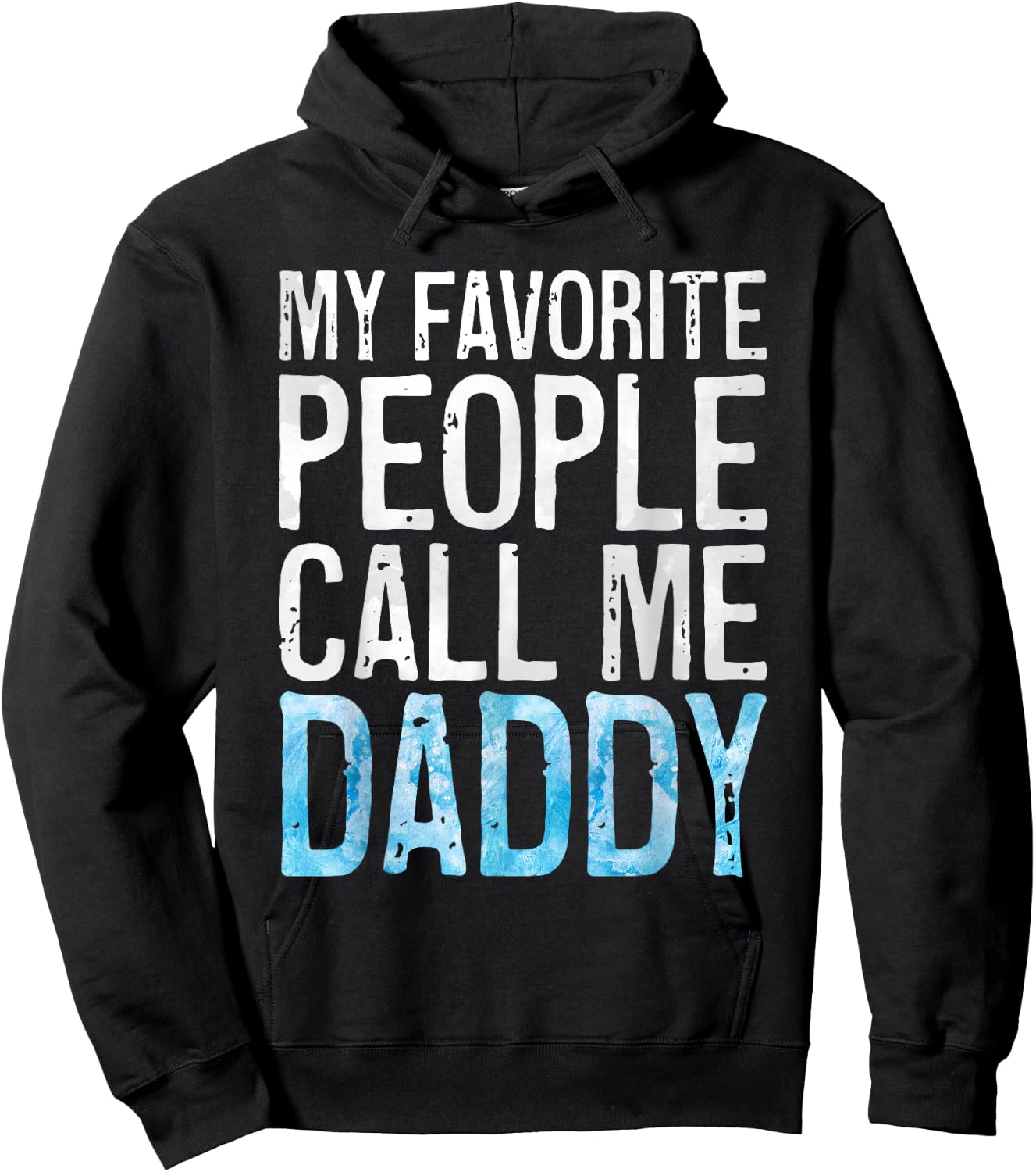 My Favorite People Call Me Daddy Shirt Men Dad Fathers Day Hoodie - Hoodie | Black