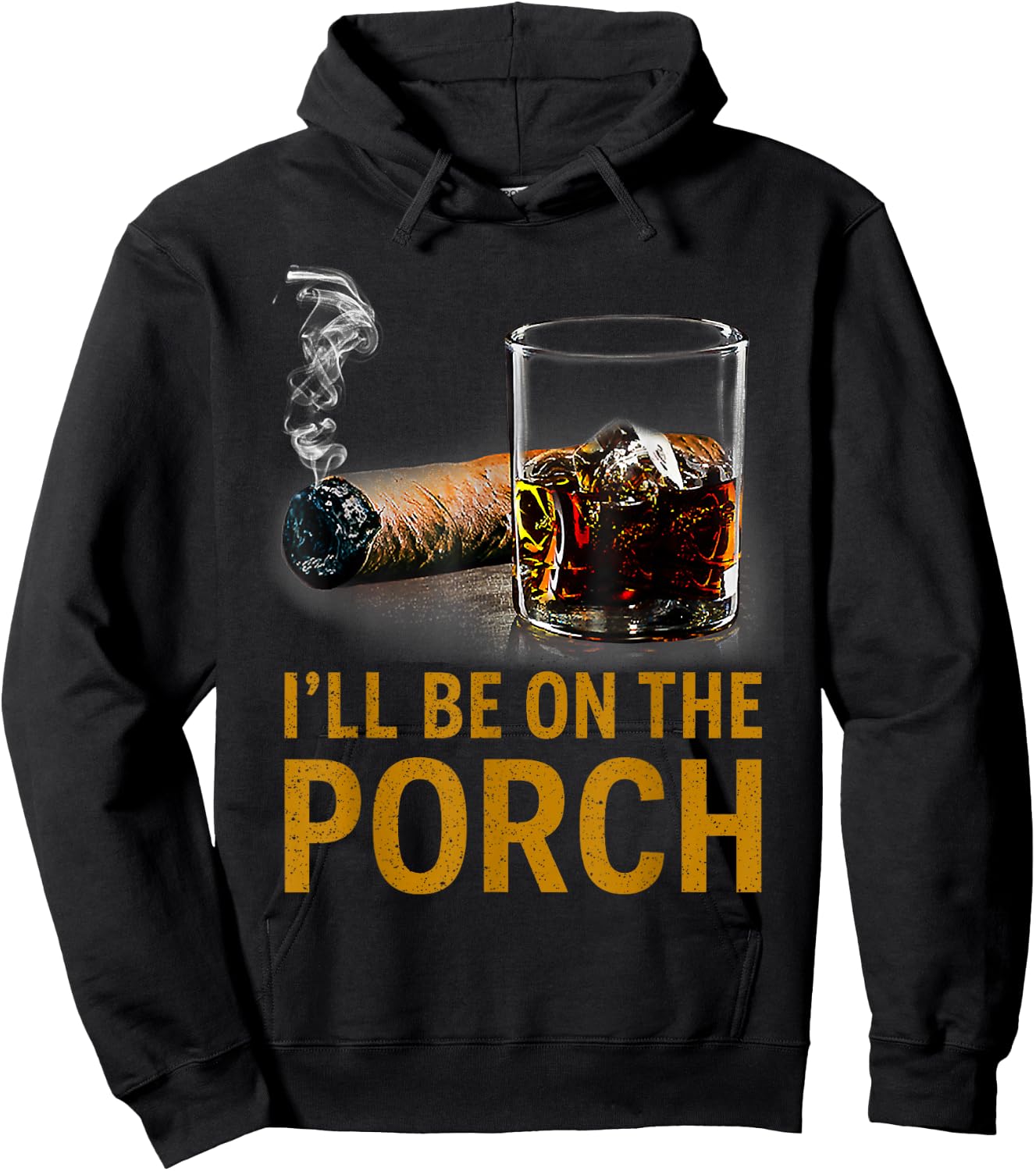 I'll Be On The Porch Funny Cigar Whiskey Bourbon Smoker Hoodie - Hoodie | Black