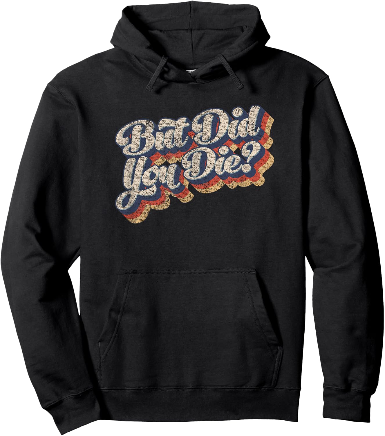 But Did You Die Vintage Style Sarcastic Workout Gym Hoodie - Hoodie | Black