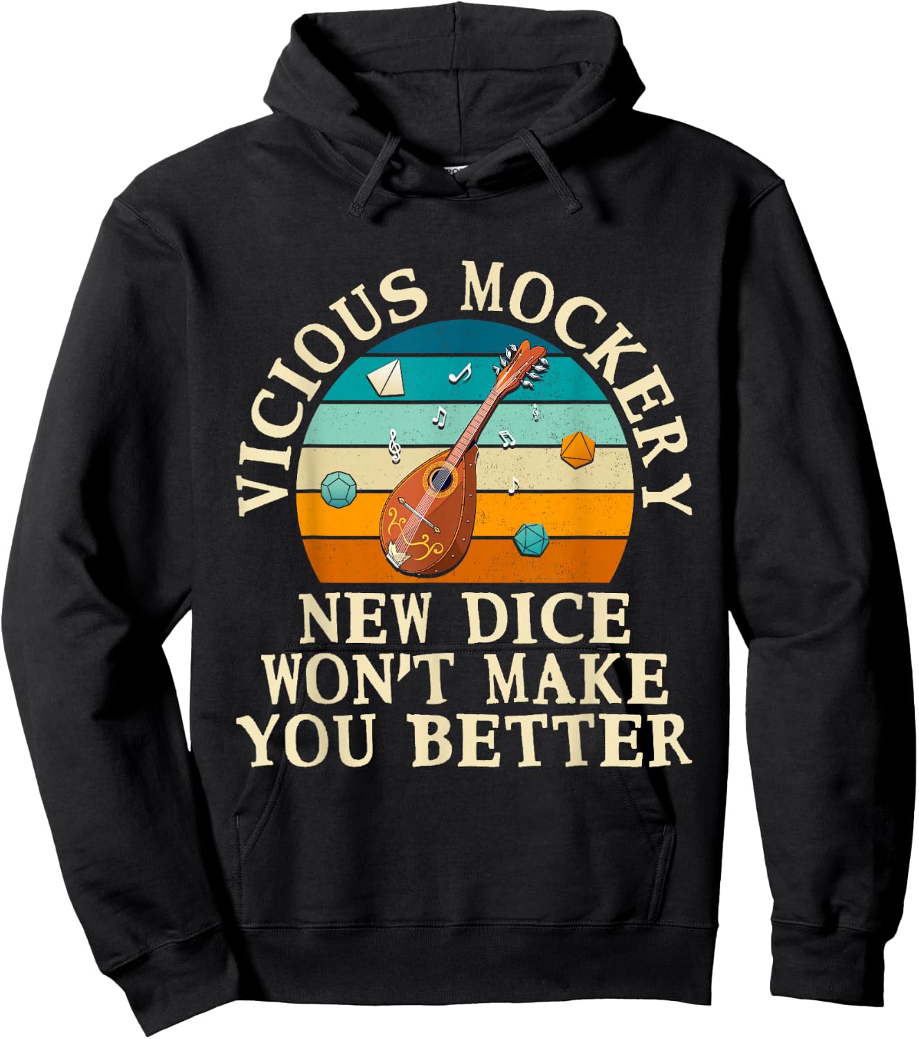 Fun Bard Game Vicious Mockery New Dice Wont Make You Better Hoodie - Hoodie | Black