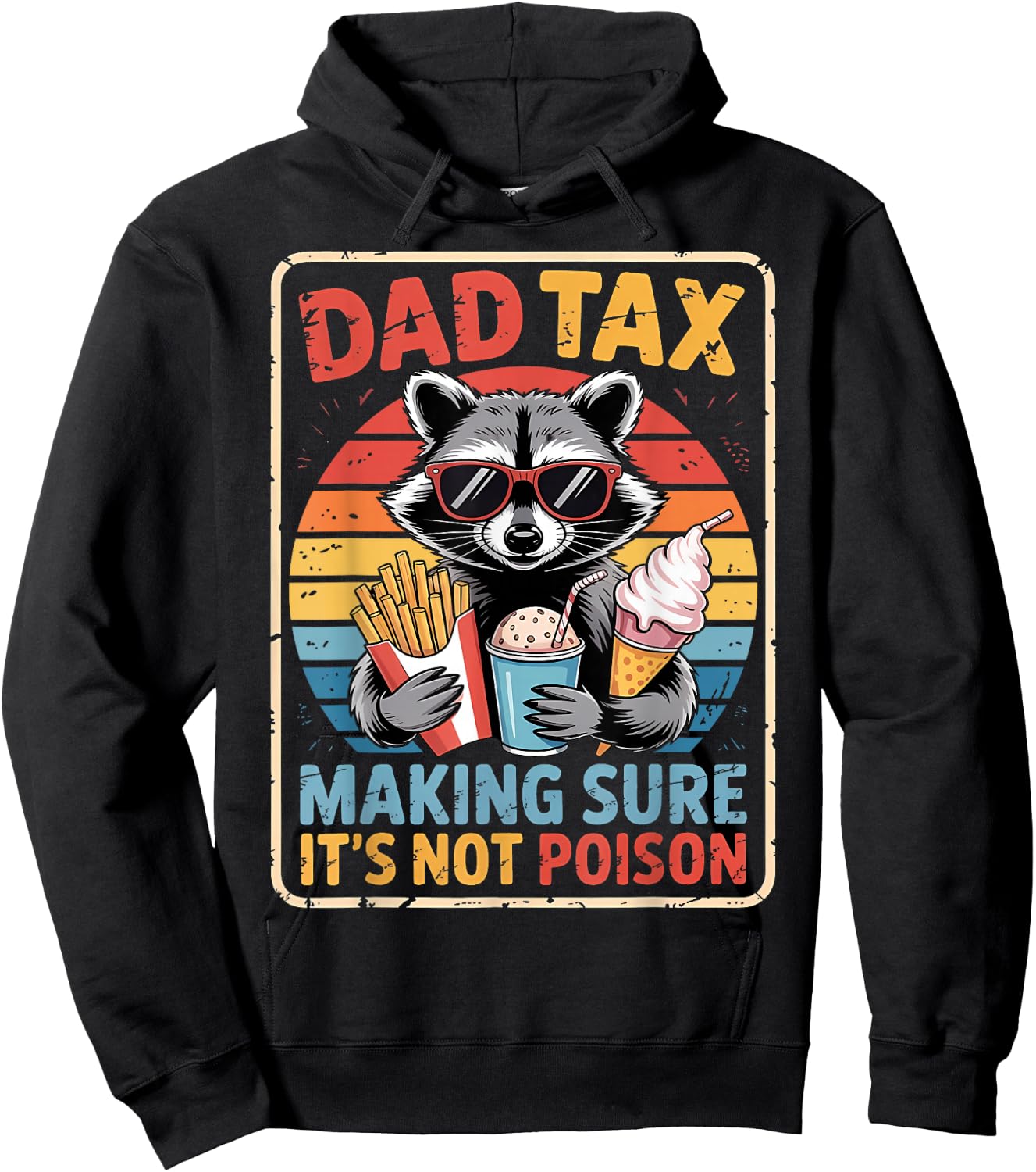 Dad Tax Making Sure It's Not Poison Racoon Father's Day Hoodie - Hoodie | Black