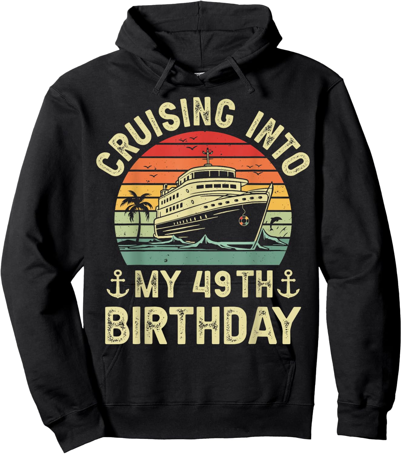 Cruising Into My 49th Birthday Cruise 49 Year Old Bday Party Hoodie - Hoodie | Black