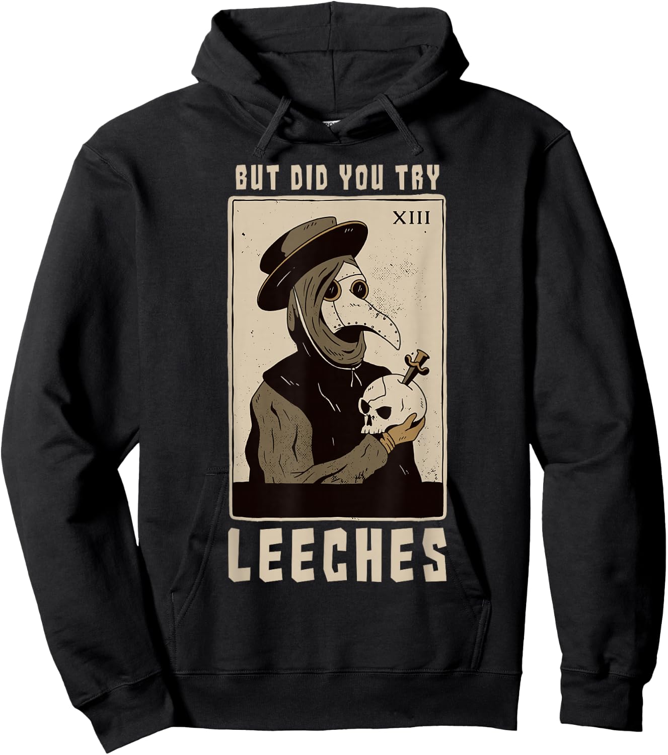 But Did You Try Leeches Plague Doctor Middle Age Medicines Hoodie - Hoodie | Black