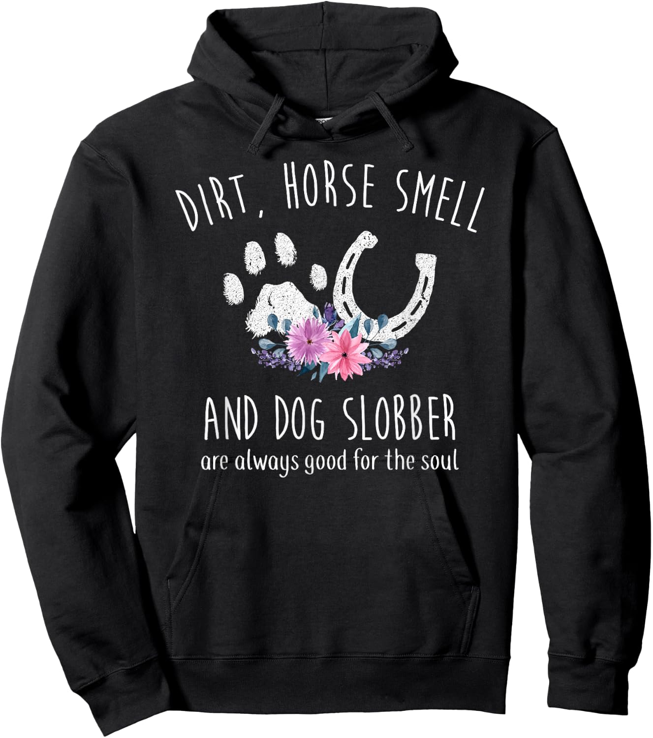 Dirt Horse Smell and Dog Slobber Horse Lover Hoodie - Hoodie | Black