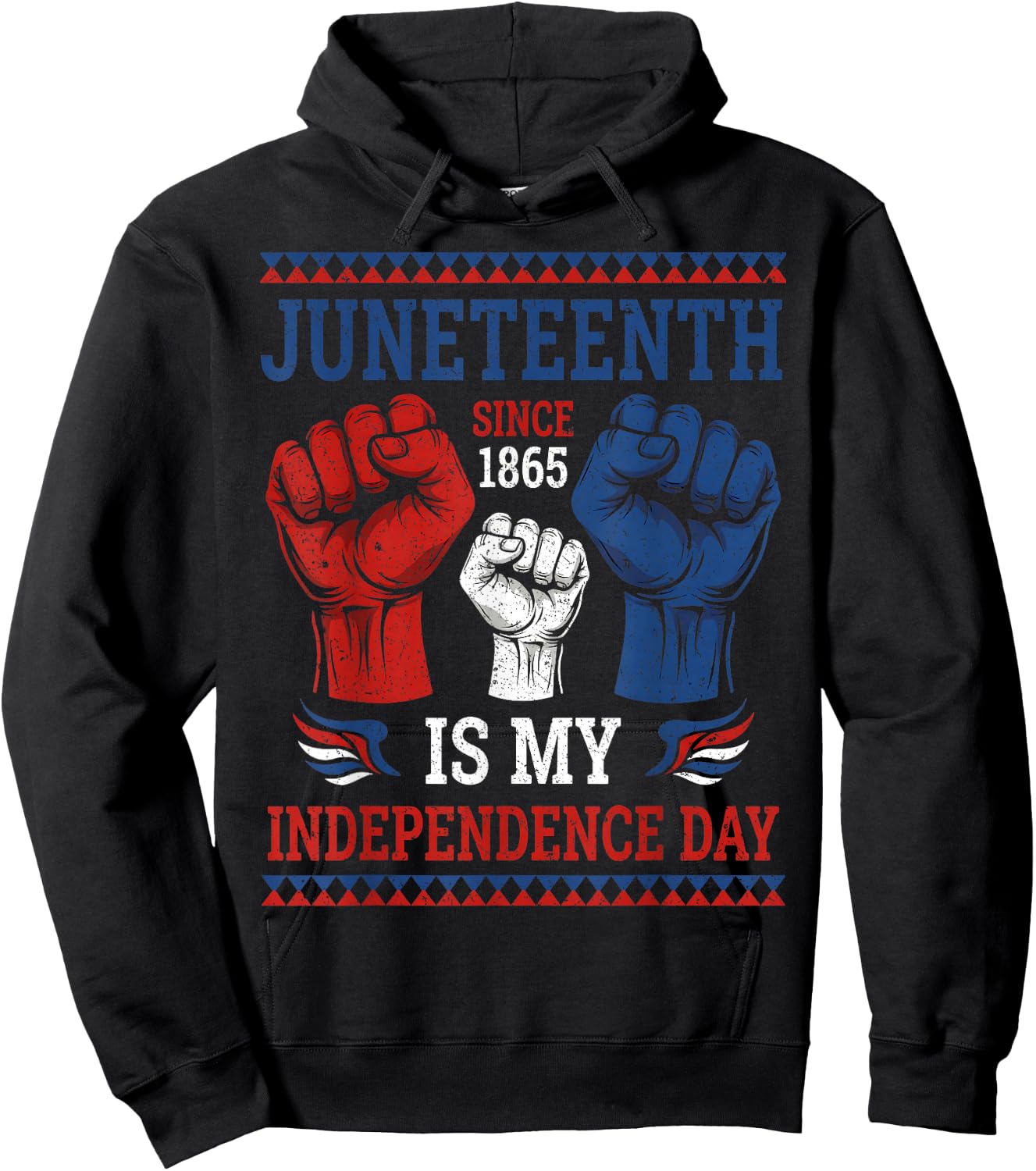 Juneteenth is My Independence Day Since 1865 Red White Blue Hoodie - Hoodie | Black