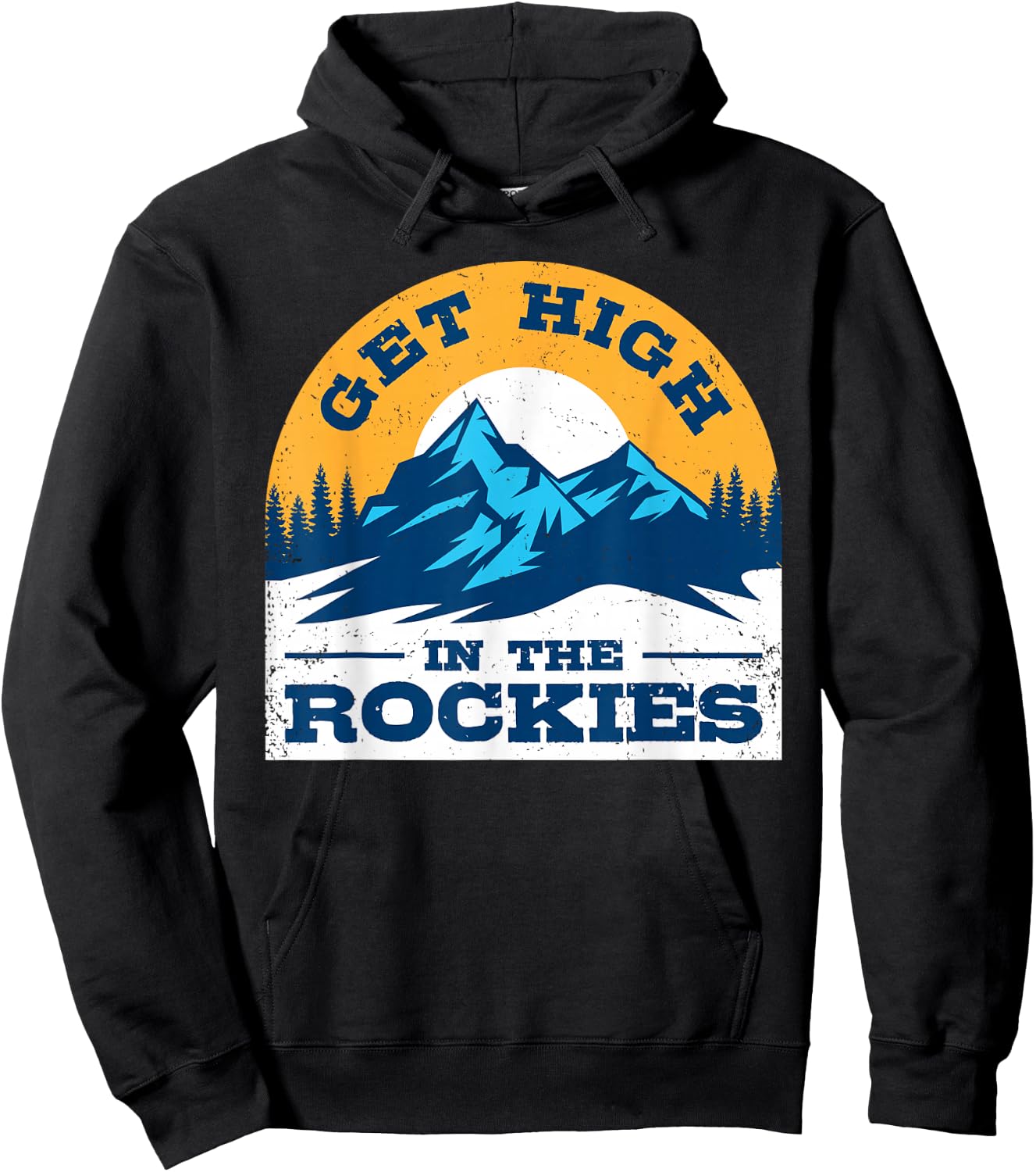 Rocky Mountain Weed Shirt Get High in The Rockies Colorado Hoodie - Hoodie | Black