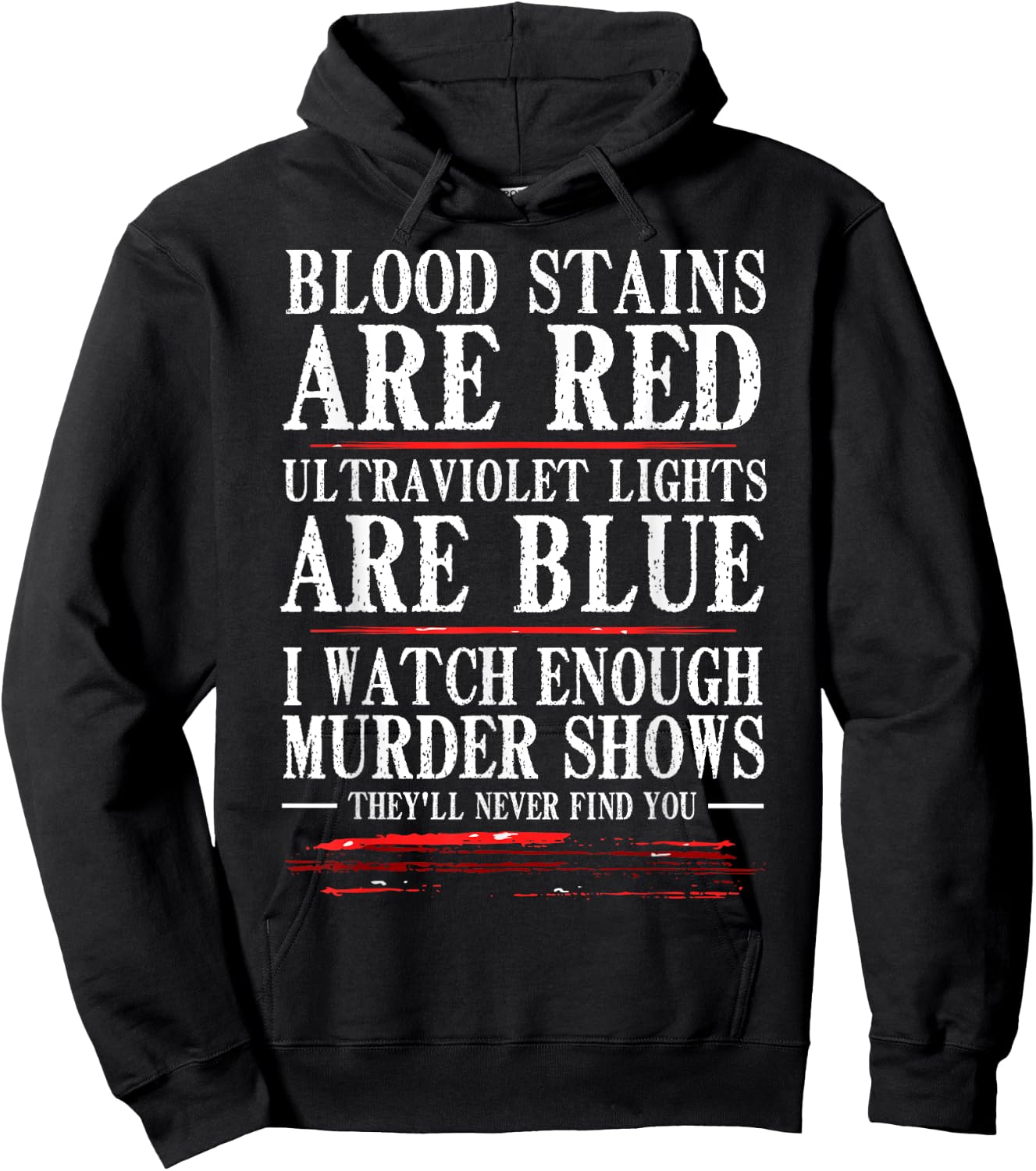 Funny Blood Stain Are Red Ultraviolet Lights Are Blue Gift Hoodie - Hoodie | Black