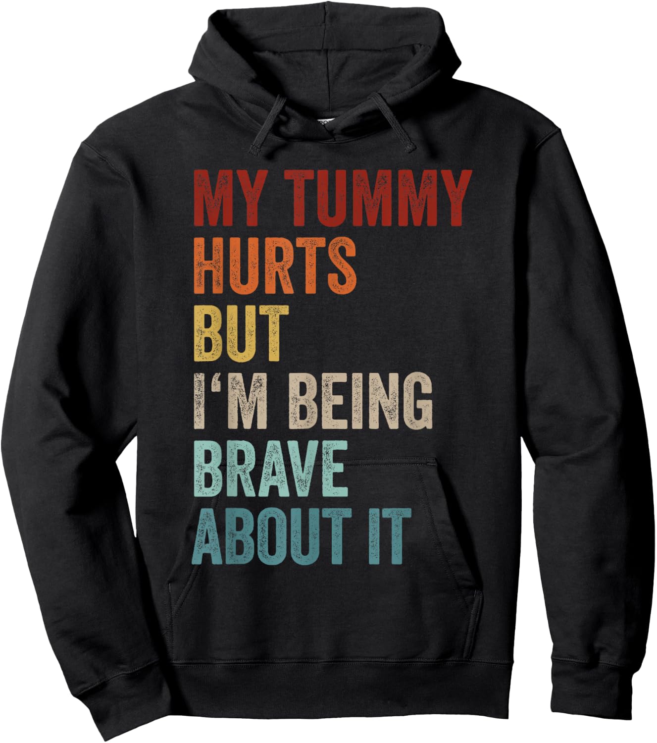 My Tummy Hurts But I'm Being Brave About It Meme Retro Hoodie - Hoodie | Black
