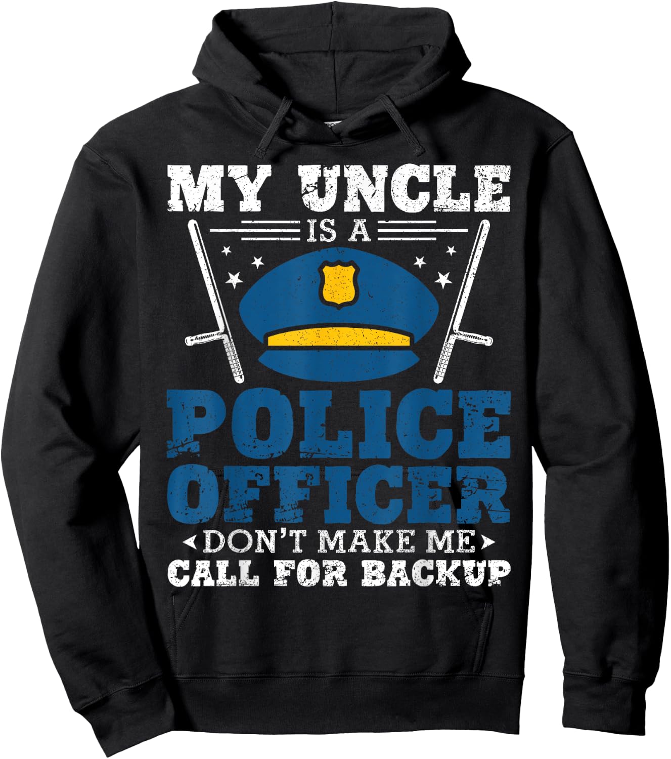 My Uncle Is A Cop Shirt Don't Make Me Call For Backup Hoodie - Hoodie | Black