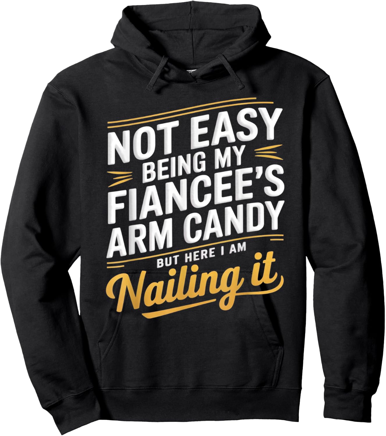Not Easy Being My Fiancee's Arm Candy Fiance Hoodie - Hoodie | Black