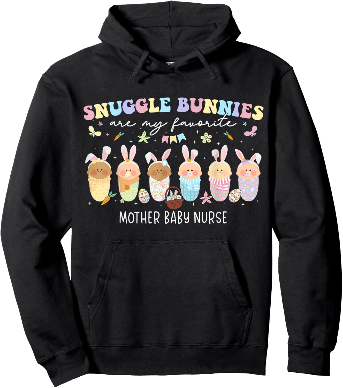 Snuggle Bunnies Are My Favorite Easter Mother Baby Nurse Hoodie - Hoodie | Black
