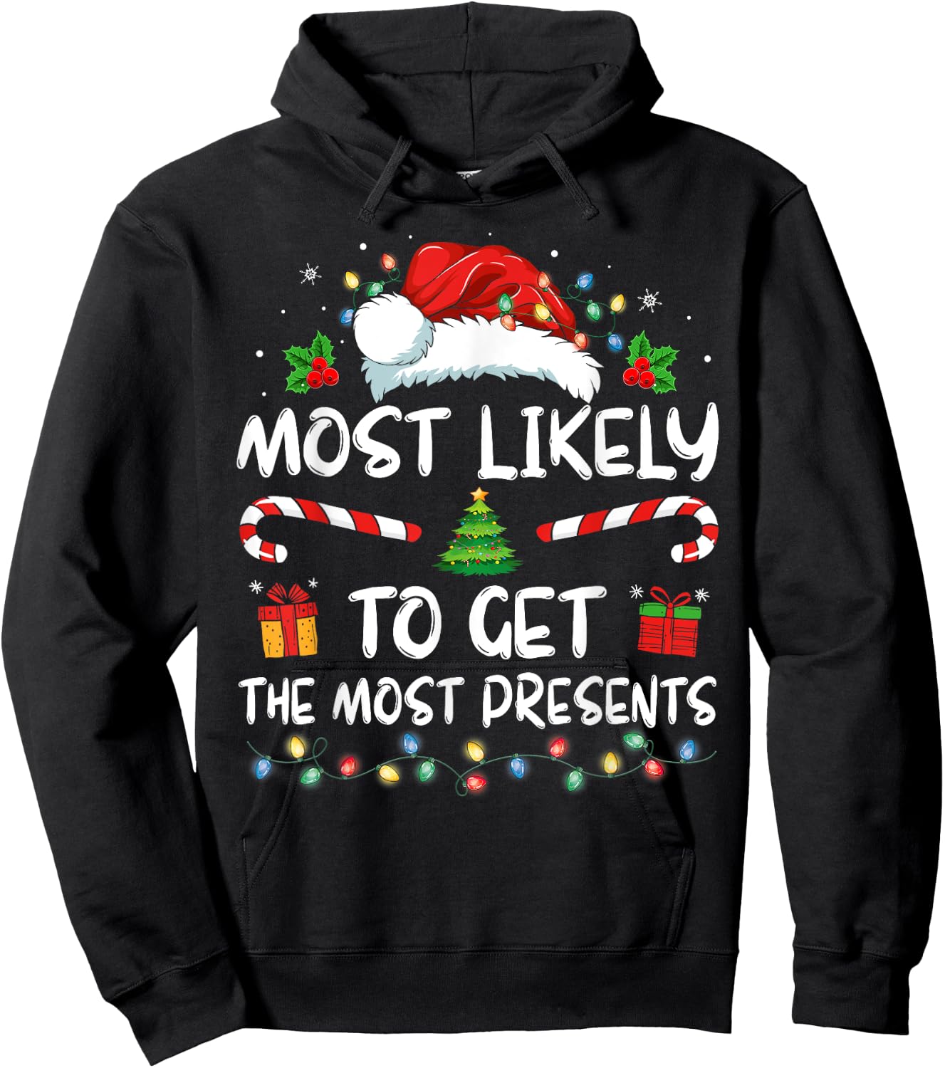 Most Likely To Get The Most Present Family Christmas Funny Hoodie - Hoodie | Black