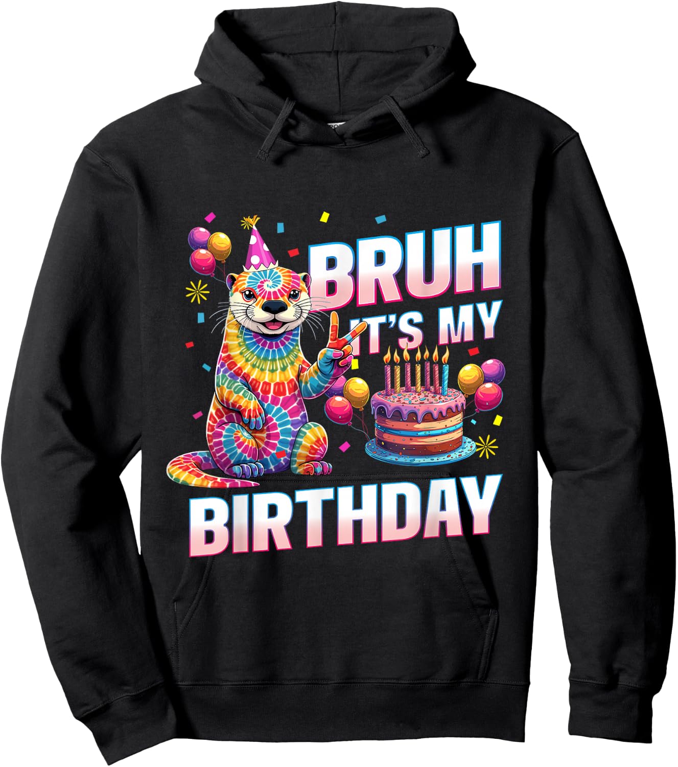 Bruh It's My Birthday Tie Dye Otter Hoodie - Hoodie | Black