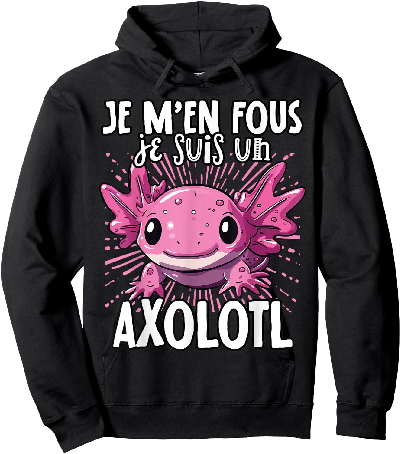Je M'en Fous Je Suis Un Axolotl - Sweet Axolotl , Black, S Hoodie - Hoodie | Black