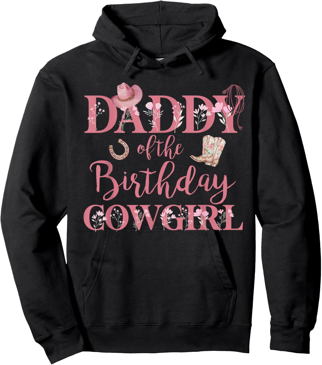 Daddy of The Birthday Cowgirl Rodeo Party 1st B-day Girl Hoodie - Hoodie | Black