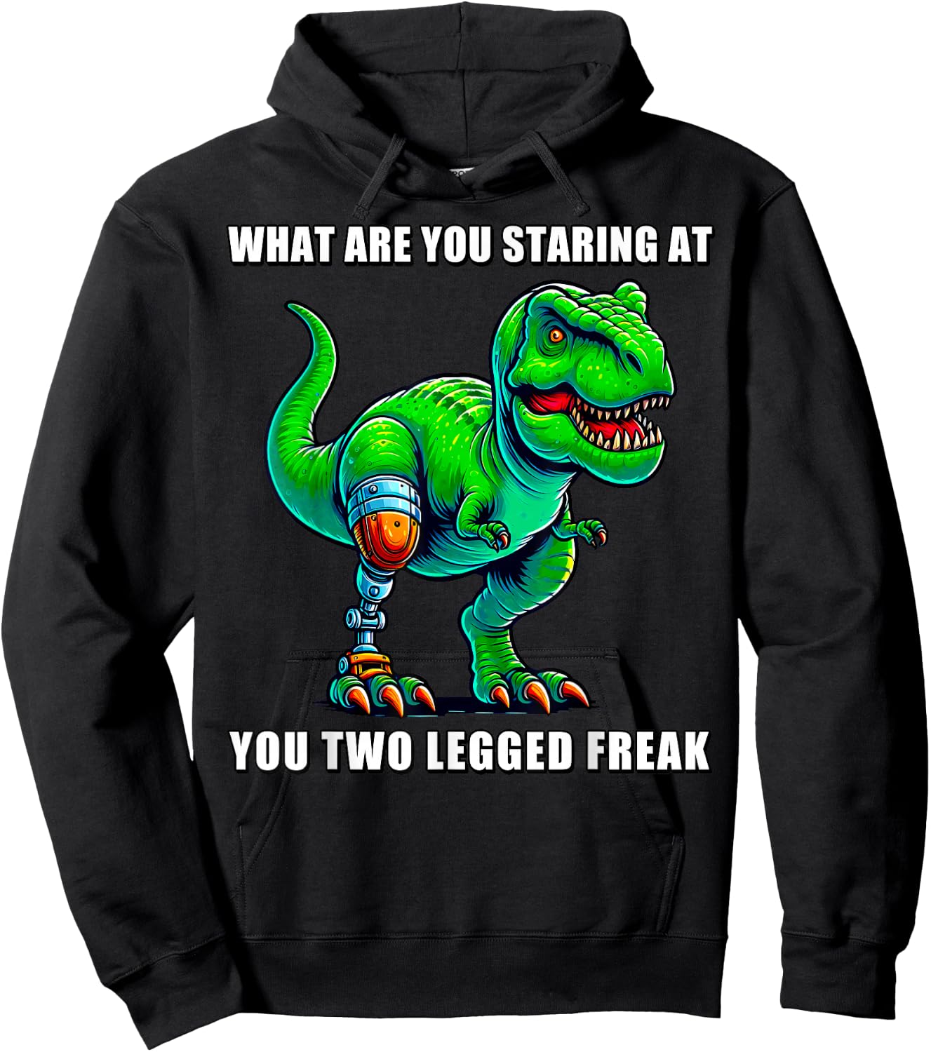 What Are You Staring at You Two Legged Freak Amputee T-Rex Hoodie - Hoodie | Black