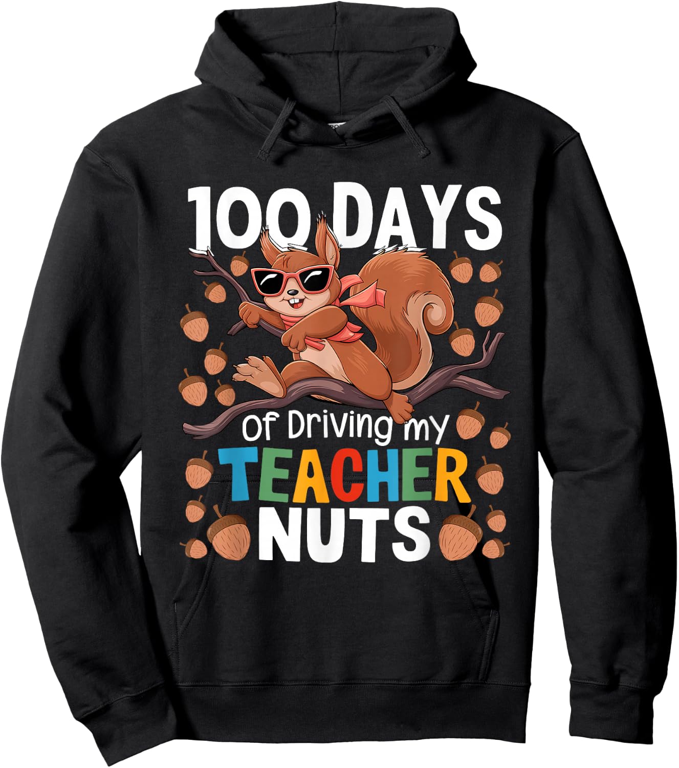 100 Days of Driving My Teacher Nuts Squirrel School Funny Hoodie - Hoodie | Black