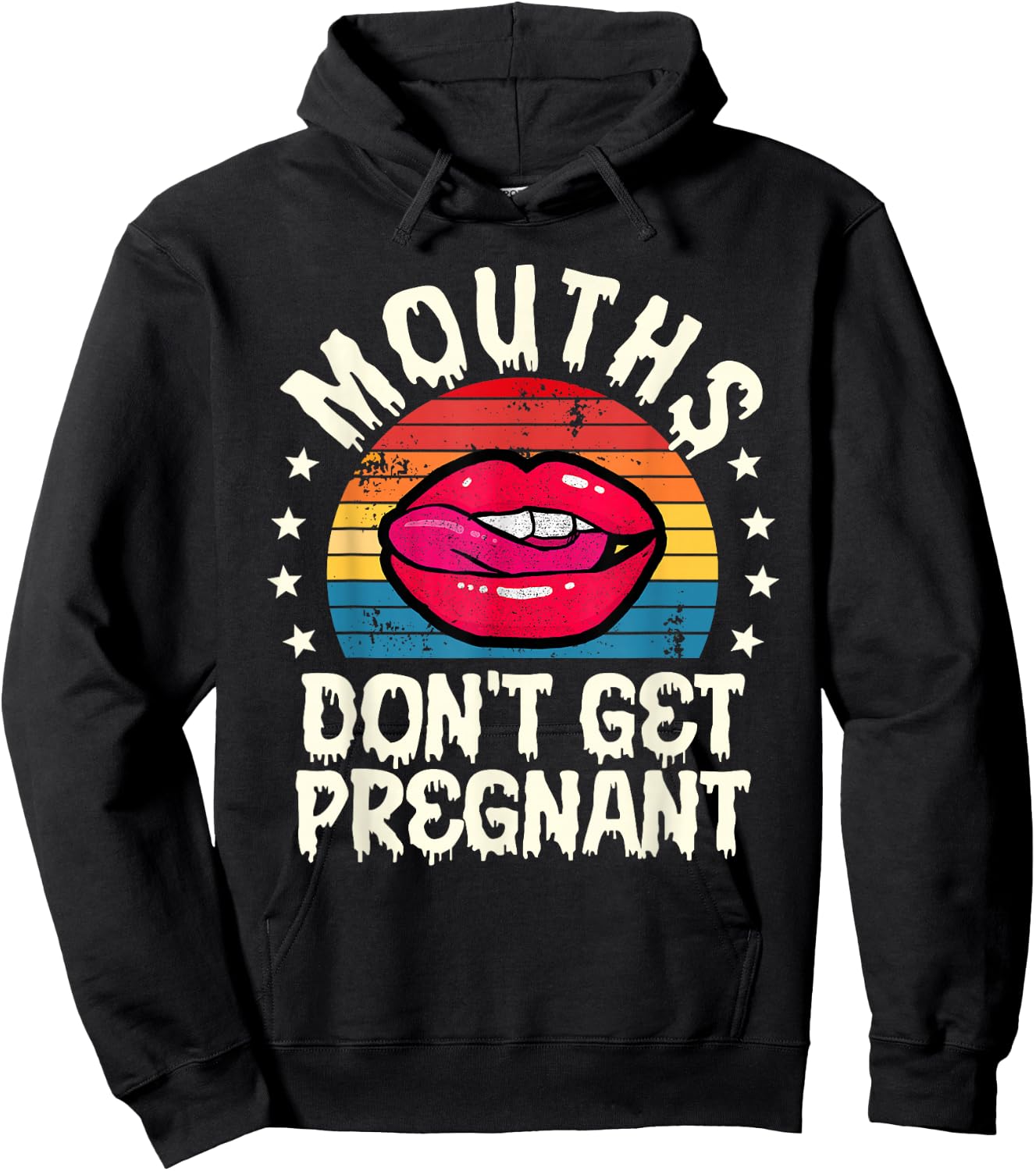Mouths Don't Get Pregnant Inappropriate Humor Adult Jokes Hoodie - Hoodie | Black