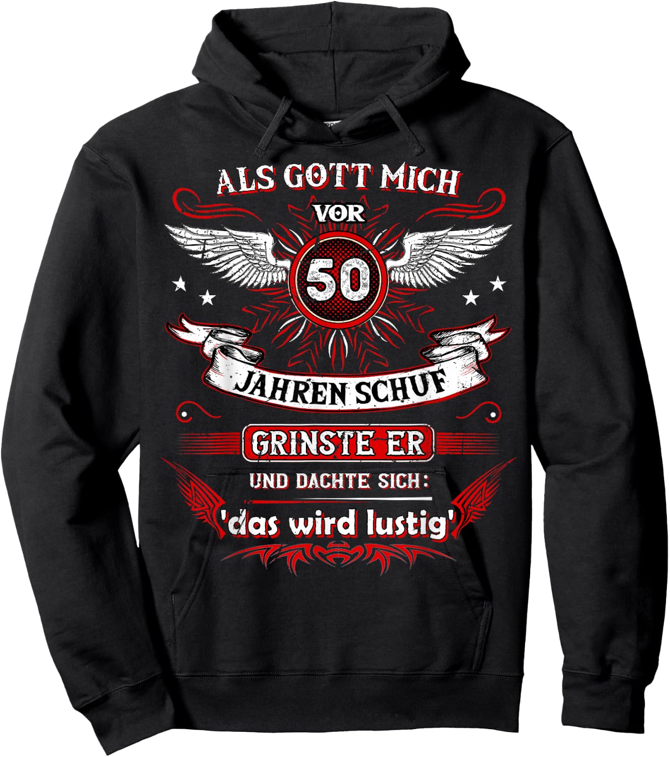 with German Text "Als Gott mich vor 50 Jahren schuf grinste er das wird FUNNY" [German L, black Hoodie - Hoodie | Black