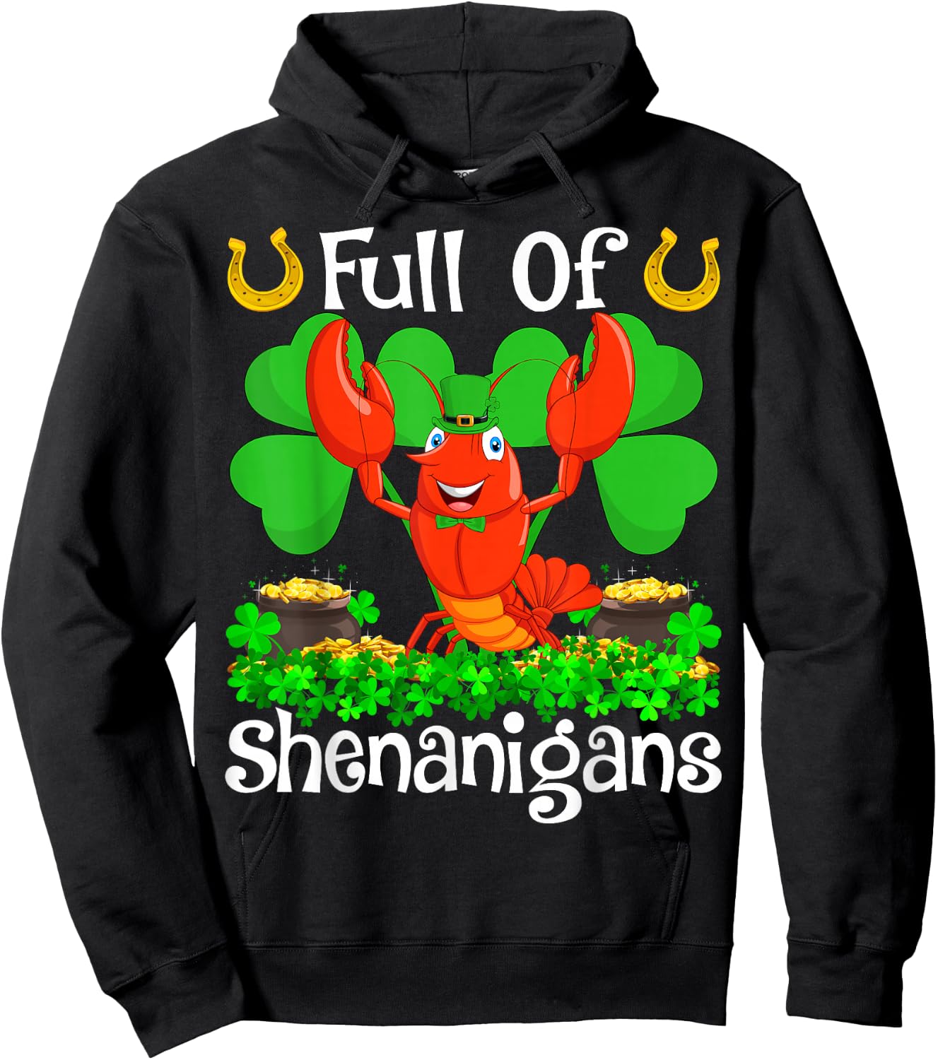 Full Of Shenanigans Leprechaun Lobster St. Patrick's Day Hoodie - Hoodie | Black