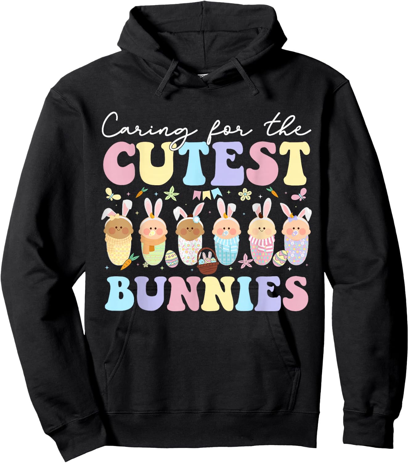 Caring For The Cutest Bunnies Easter Mother Baby L&D NICU Hoodie - Hoodie | Black