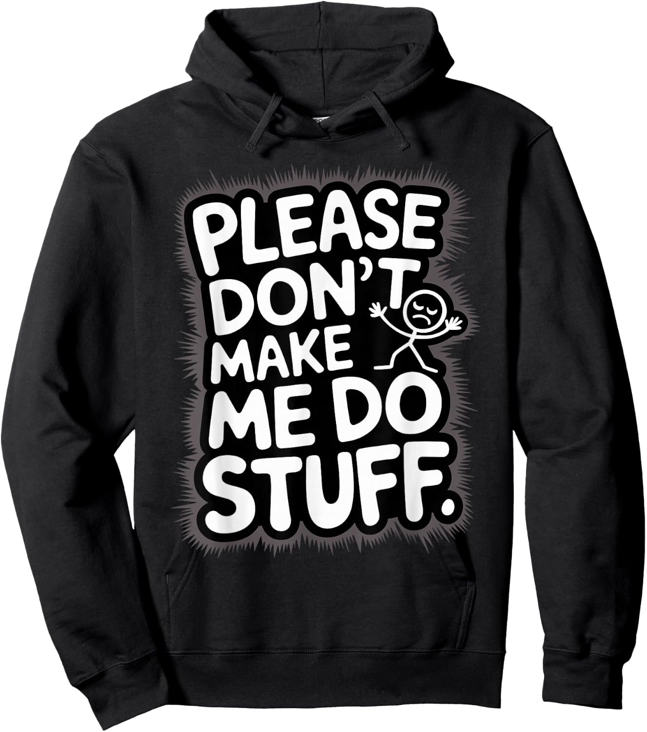 Please Don't Make Me Do Stuff Funny Lazy Humour Hoodie - Hoodie | Black